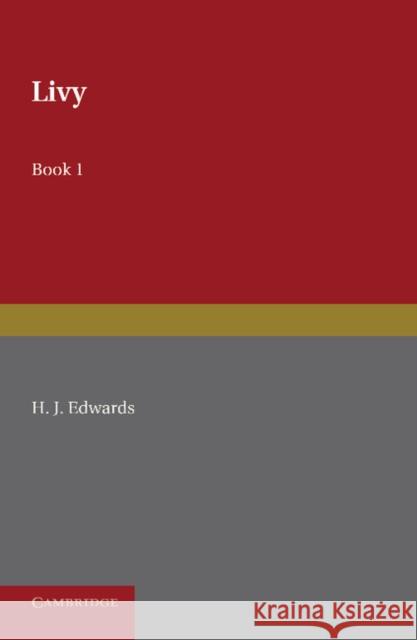 Livy Book I H. J. Edwards 9781107621220 Cambridge University Press