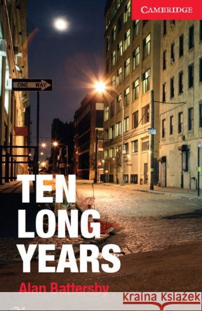 Ten Long Years Level 1 Beginner/Elementary Alan Battersby 9781107621787 Cambridge University Press