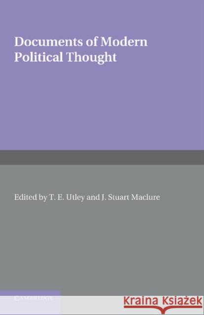 Documents of Modern Political Thought T. E. Utley J. Stuart Maclure 9781107621794