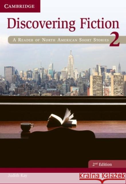Discovering Fiction Level 2 Student's Book: A Reader of North American Short Stories Kay, Judith 9781107622142