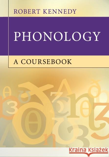 Phonology: A Coursebook Robert Kennedy 9781107624948