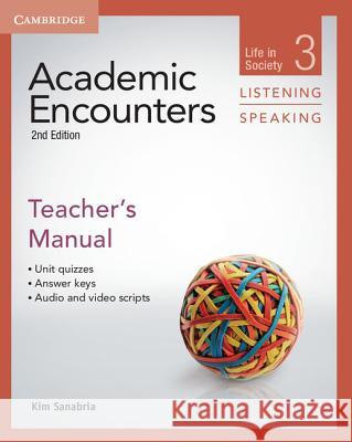 Academic Encounters Level 3 Teacher's Manual Listening and Speaking: Life in Society Sanabria, Kim 9781107625471 Cambridge University Press