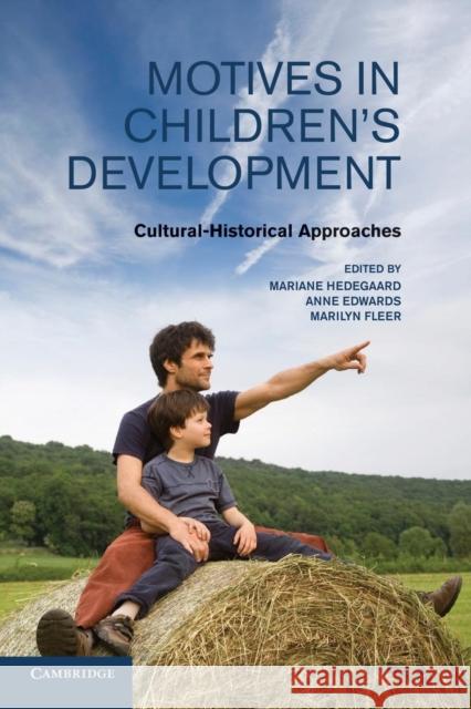 Motives in Children's Development: Cultural-Historical Approaches Hedegaard, Mariane 9781107626881 Cambridge University Press