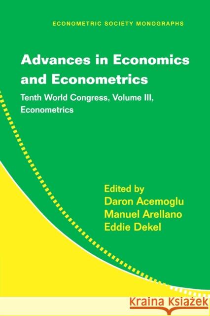 Advances in Economics and Econometrics: Tenth World Congress Acemoglu, Daron 9781107627314 0