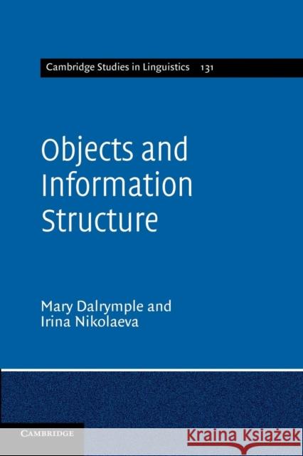 Objects and Information Structure Mary Dalrymple Irina Nikolaeva 9781107627376 Cambridge University Press