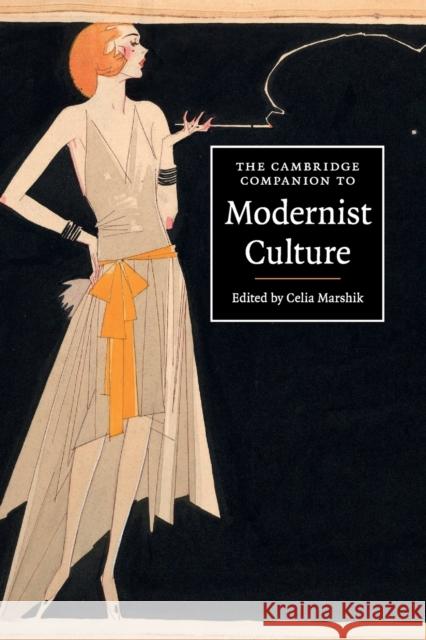 The Cambridge Companion to Modernist Culture Celia Marshik 9781107627390
