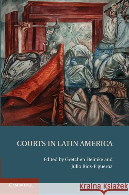 Courts in Latin America Gretchen Helmke Julio Rios-Figueroa 9781107627550 Cambridge University Press