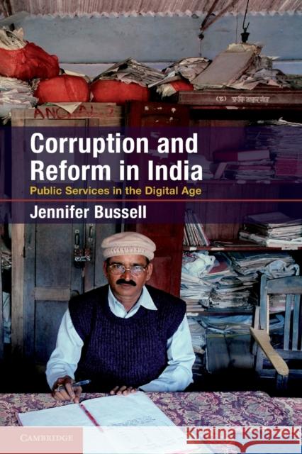 Corruption and Reform in India: Public Services in the Digital Age Bussell, Jennifer 9781107627864