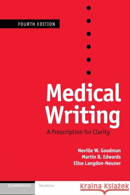 Medical Writing: A Prescription for Clarity Goodman, Neville W. 9781107628151 CAMBRIDGE UNIVERSITY PRESS