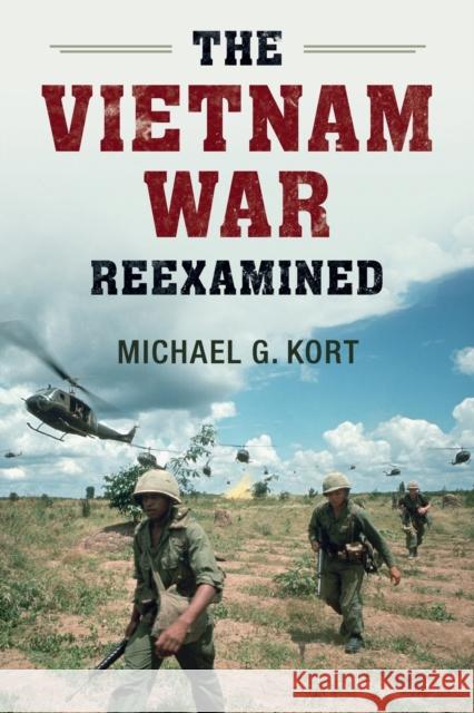 The Vietnam War Reexamined Michael G. Kort 9781107628175