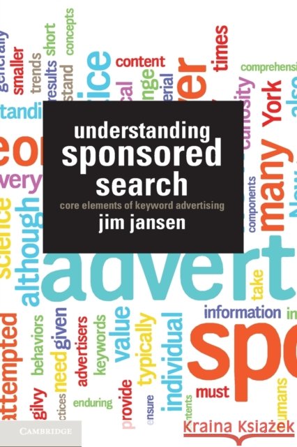Understanding Sponsored Search Jansen, Jim 9781107628366