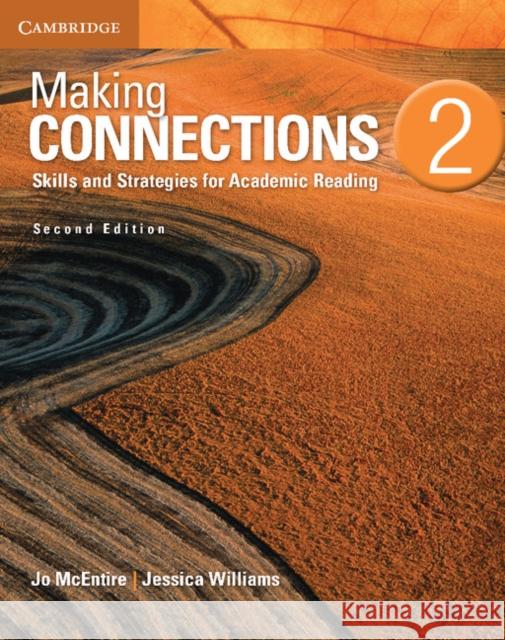 Making Connections Level 2 Student's Book: Skills and Strategies for Academic Reading Jessica Williams Jo McEntire 9781107628748 Cambridge University Press
