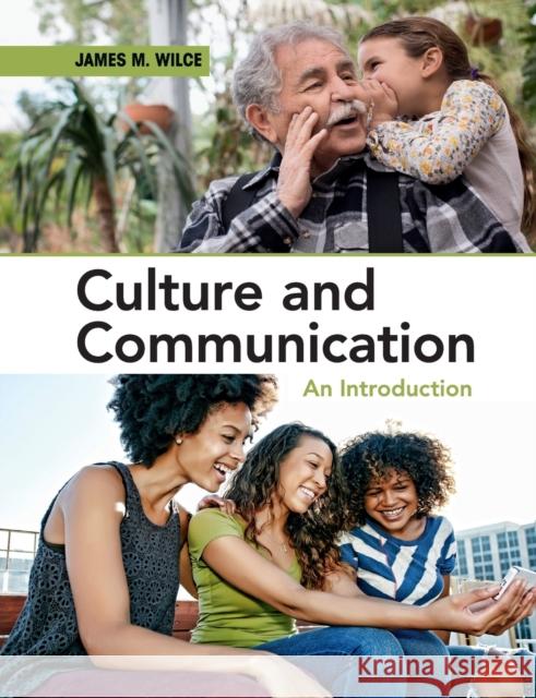 Culture and Communication: An Introduction James M. Wilce 9781107628816 Cambridge University Press