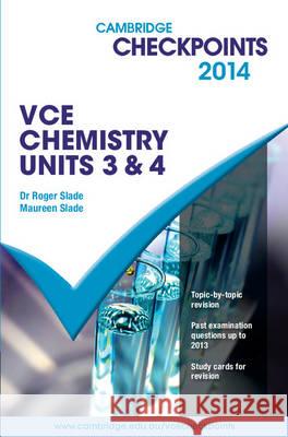 Cambridge Checkpoints VCE Chemistry Units 3 and 4 2014 Roger Slade, Maureen Slade 9781107628847