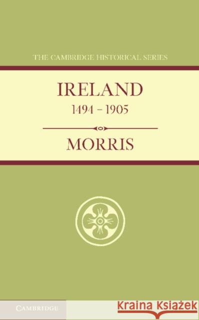 Ireland 1494-1905 William O'Conno Robert Dunlop Robert Dunlop 9781107628977 Cambridge University Press