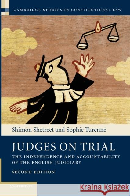 Judges on Trial: The Independence and Accountability of the English Judiciary Shetreet, Shimon 9781107629370 0