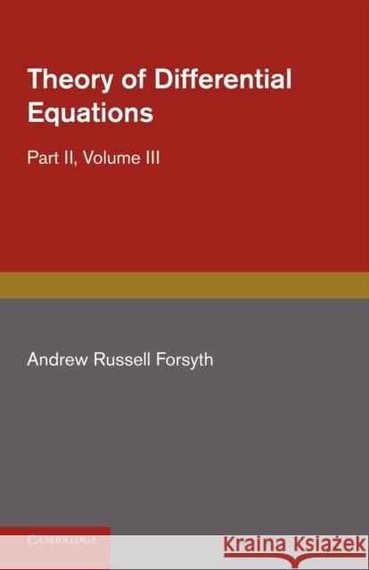 Theory of Differential Equations: Ordinary Equations, Not Linear Forsyth, Andrew Russell 9781107630123 Cambridge University Press