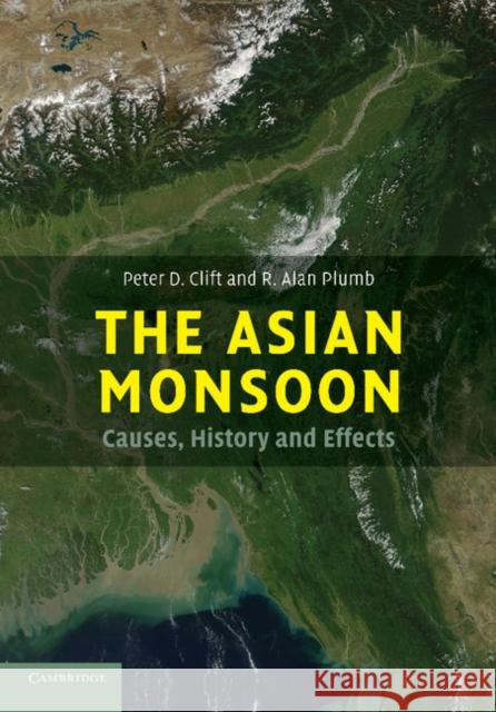 The Asian Monsoon: Causes, History and Effects Clift, Peter D. 9781107630192