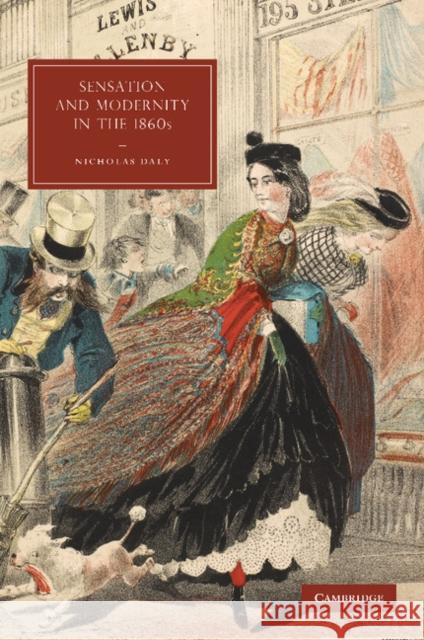 Sensation and Modernity in the 1860s Nicholas Daly 9781107630208