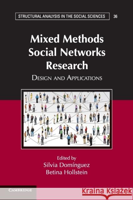 Mixed Methods Social Networks Research: Design and Applications Domínguez, Silvia 9781107631052