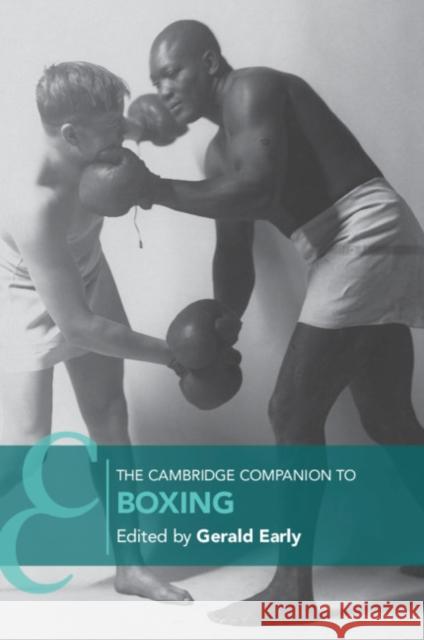 The Cambridge Companion to Boxing Gerald Early 9781107631205 Cambridge University Press