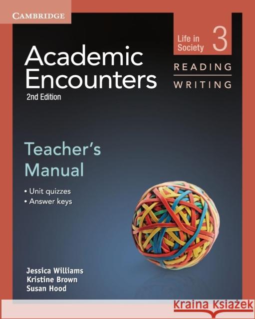 Academic Encounters Level 3 Teacher's Manual Reading and Writing: Life in Society Williams, Jessica 9781107631373