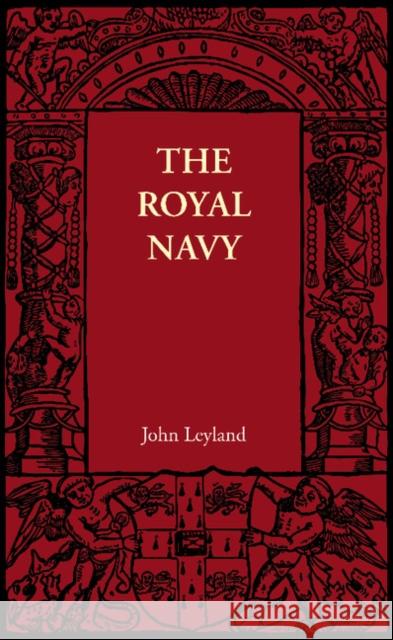 The Royal Navy: Its Influence in English History and in the Growth of Empire Leyland, John 9781107632714 Cambridge University Press