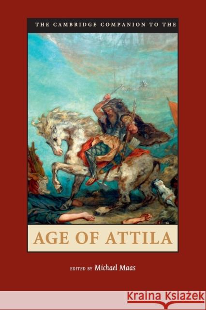 The Cambridge Companion to the Age of Attila Michael Maas 9781107633889