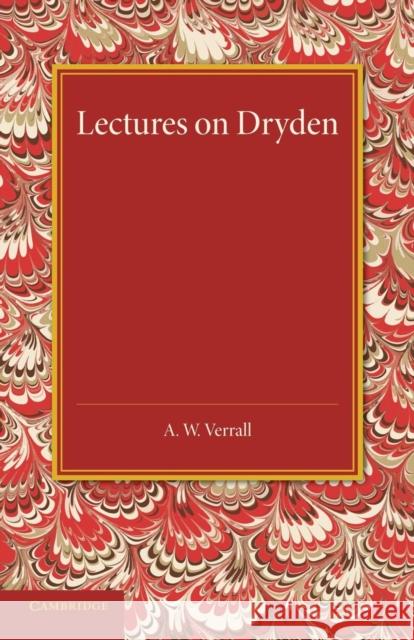 Lectures on Dryden A. W. Verrall Margaret Verrall 9781107633988 Cambridge University Press