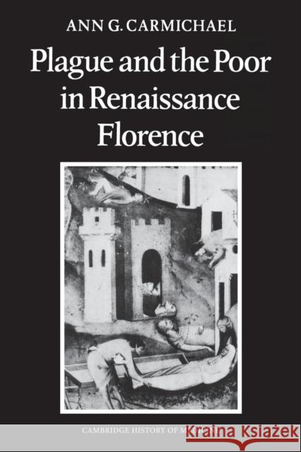 Plague and the Poor in Renaissance Florence Ann G. Carmichael 9781107634367 Cambridge University Press