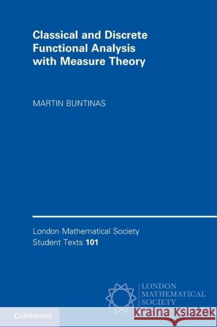 Classical and Discrete Functional Analysis with Measure Theory Martin Buntinas 9781107634886 Cambridge University Press