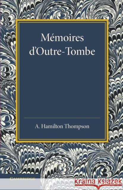 Mémoires d'Outre-Tombe: Première Partie - Livres VII Et IX Chateaubriand, François-René de 9781107635463 Cambridge University Press