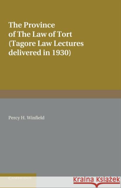 The Province of the Law of Tort Percy H. Winfield 9781107635586 Cambridge University Press