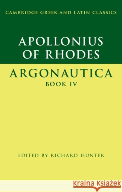 Apollonius of Rhodes: Argonautica Book IV Apollonius of Rhodes                     Richard Hunter 9781107636750 Cambridge University Press
