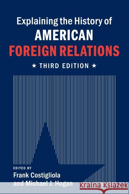 Explaining the History of American Foreign Relations Frank Costigliola Michael, Scott Hogan 9781107637856 Cambridge University Press