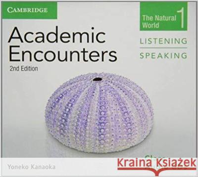Academic Encounters Level 1 Class Audio CDs (2) Listening and Speaking: The Natural World Yoneko Kanaoka, Bernard Seal 9781107638259