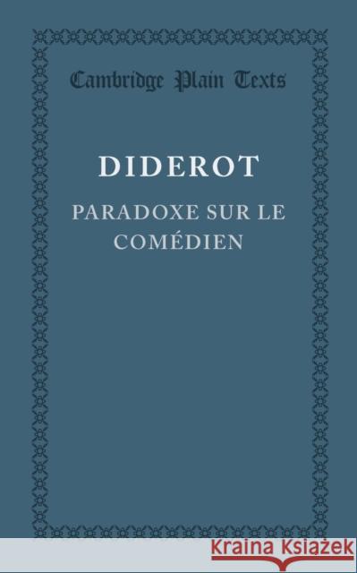 Paradoxe Sur Le Comedien Diderot, Denis 9781107638563 Cambridge University Press