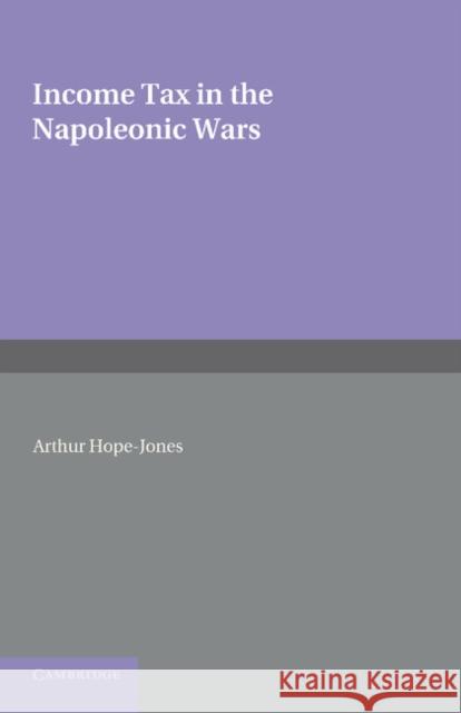 Income Tax in the Napoleonic Wars Arthur Hope-Jones 9781107640337