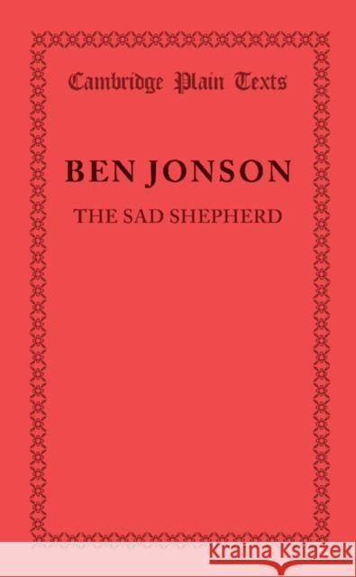 The Sad Shepherd Ben Jonson   9781107641877 Cambridge University Press