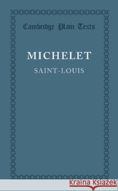 Saint-Louis Jules Michelet 9781107641938 Cambridge University Press
