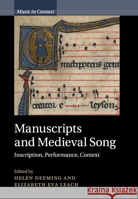 Manuscripts and Medieval Song: Inscription, Performance, Context Deeming, Helen 9781107642645