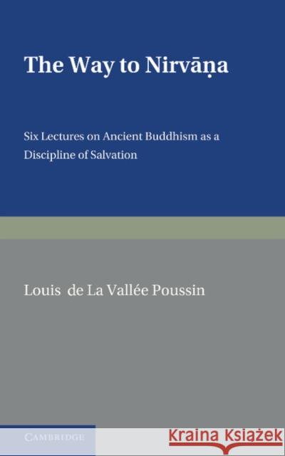 The Way to Nirvana Louis de La Vallée Poussin 9781107643451 Cambridge University Press