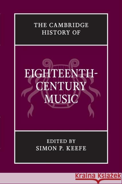 The Cambridge History of Eighteenth-Century Music Simon P. Keefe 9781107643970
