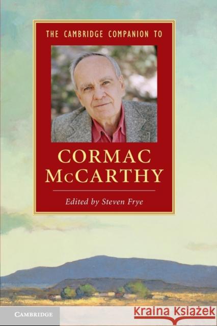 The Cambridge Companion to Cormac McCarthy Steven Frye 9781107644809