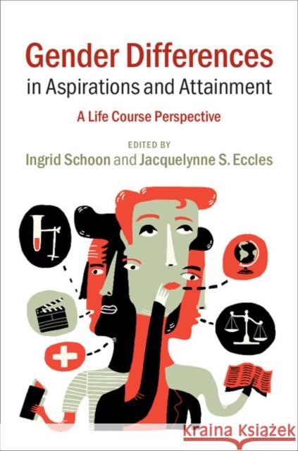 Gender Differences in Aspirations and Attainment: A Life Course Perspective Ingrid Schoon & Jacquelynne Eccles 9781107645196