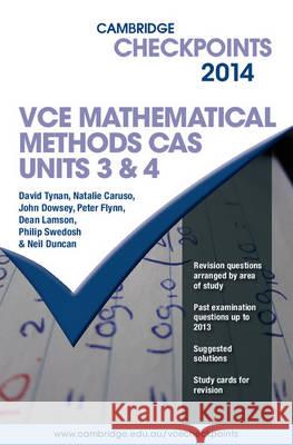 Cambridge Checkpoints VCE Mathematical Methods CAS Units 3 and 4 2014 Neil Duncan, David Tynan, Natalie Caruso 9781107645516