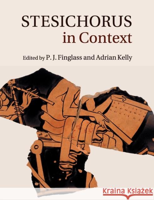 Stesichorus in Context P. J. Finglass Adrian Kelly 9781107645660 Cambridge University Press