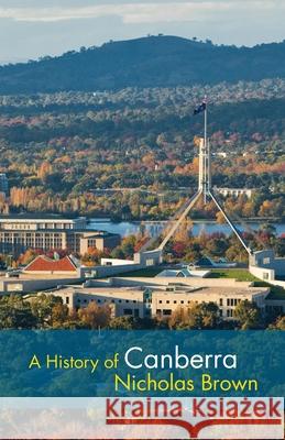 A History of Canberra Nicholas Brown 9781107646094