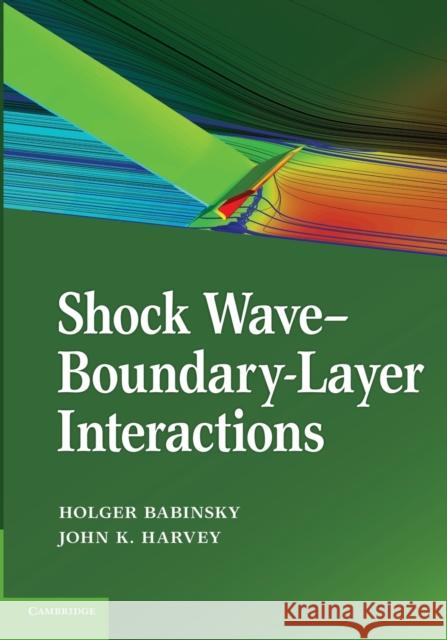 Shock Wave-Boundary-Layer Interactions Holger Babinsky John K. Harvey 9781107646537 Cambridge University Press