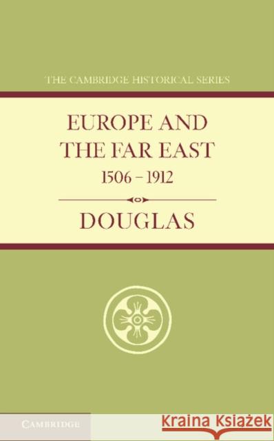 Europe and the Far East 1506-1912 Robert K. Douglas Joseph H. Longford Joseph H. Longford 9781107647541 Cambridge University Press